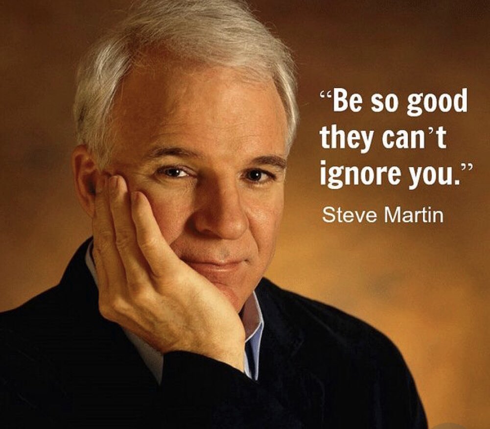McCuskerStudio's tweet photo. “Be so good they can’t ignore you.” - Steve Martin #QuoteOfTheDay https://t.co/Bt45VSAcZd