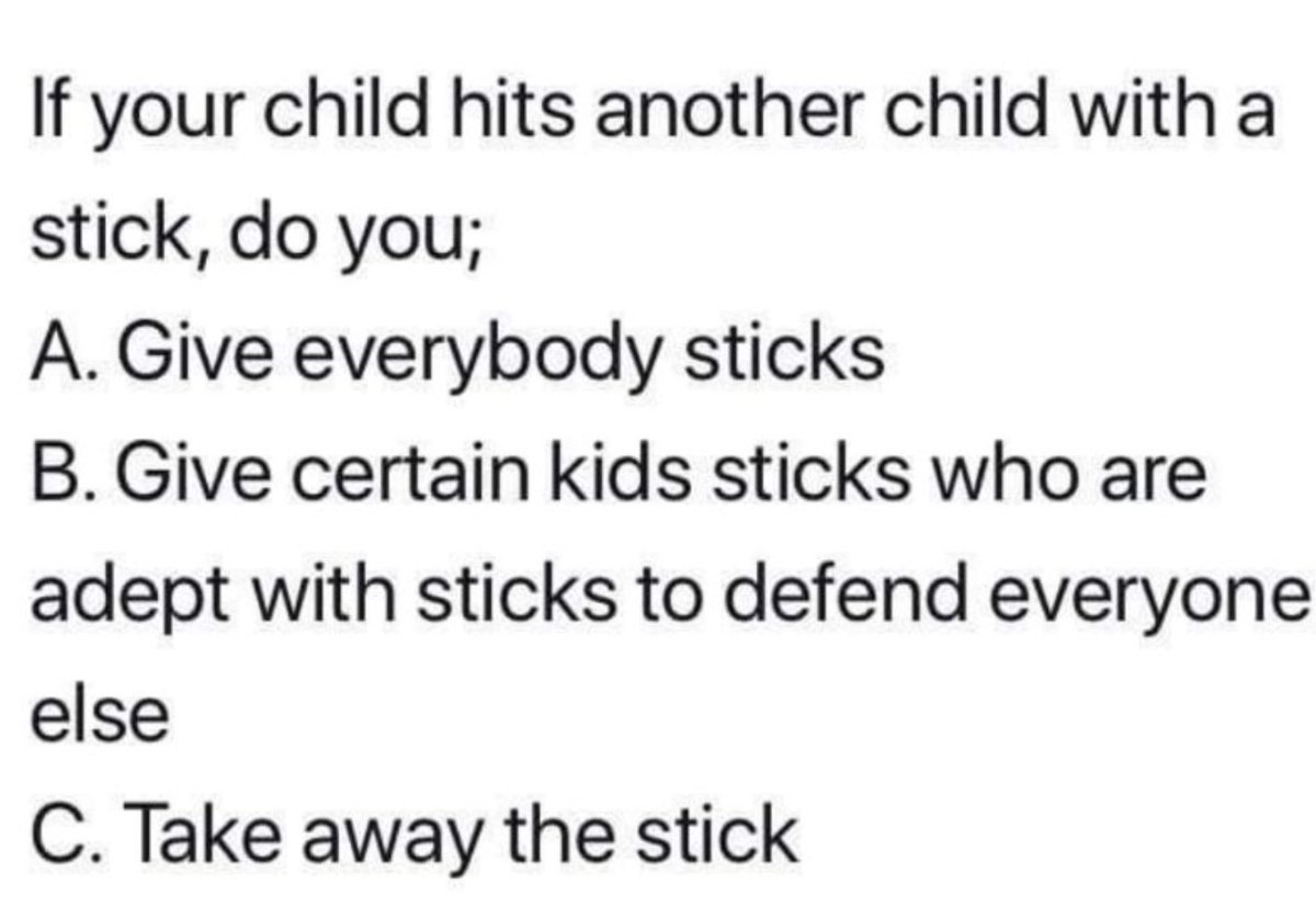 Teachers do not want to duke it out with madmen. Educators want to teach.  Here, let me give it a go: