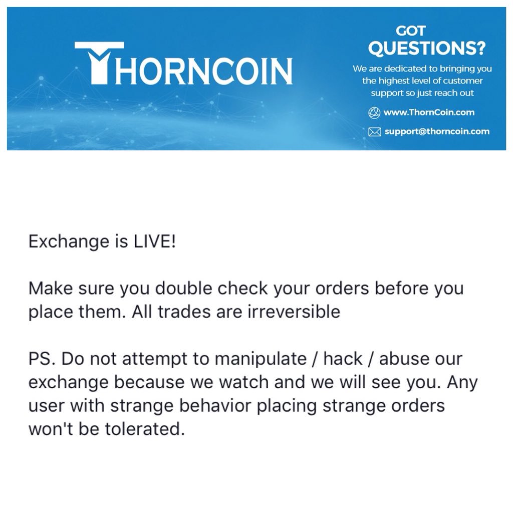 ThorncoinCom's tweet photo. Exchange is LIVE!
Make sure you double check your orders before you place them. All trades are irreversible
PS. Do not attempt to manipulate / hack / abuse our exchange because we watch and we will see you. Any user with strange behavior placing strange orders won't be tolerated. https://t.co/oRokkyLzqN