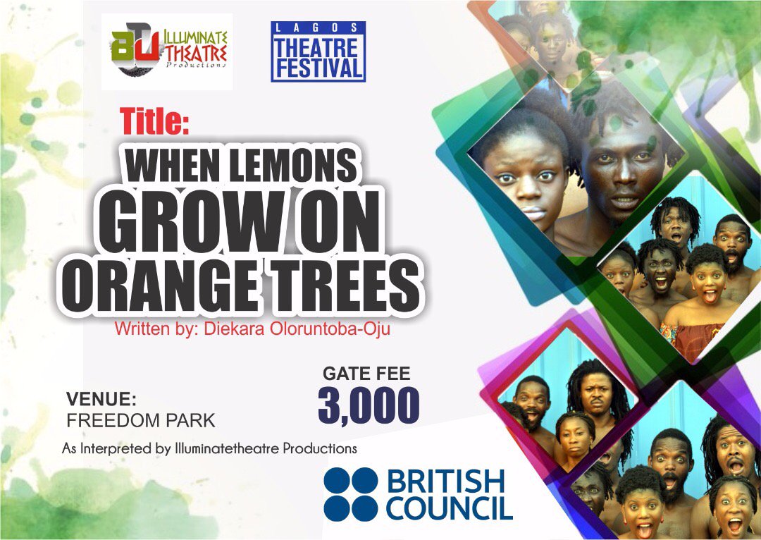 ffbackteam1's tweet image. Lagos Theatre Festival presents WHEN LEMONS GROW ON ORANGE TREES, written by Diekara Oloruntoba-Oju, at Freedom Park, Lagos. Get your tickets for N3,000 here &amp;gt;&amp;gt; bit.ly/LTF2018 #LTF2018 @nglagostheatre Download the LTF 2018 calendar here. britishcouncil.org.ng/sites/default/…