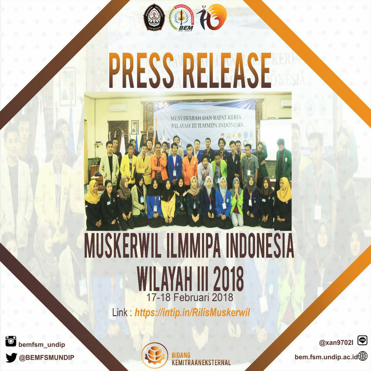 [ PRESS RELEASE | MUSKERWIL ILMMIPA INDONESIA WILAYAH III 2018 ]

Rilis Muskerwil : intip.in/RilisMuskerwil

#ILMMIPAIndonesia
#ILMMIPAWilayahIII
#MuskerwilILMMIPA

Bidang Kemitraan Eksternal
BEM FSM 2018
Gejolak Semangat Wujudkan FSM Hebat Berprestasi!