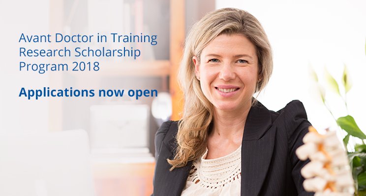 The Avant Doctor in Training Research Scholarship Program provides funding for life-changing research to promote better patient health outcomes. Launched in 2012, the scholarship was created in response to the difficulties young doctors face in securing research funding.