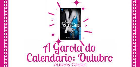 LeitCompulsiva's tweet photo. A Garota do Calendário: Outubro, de Audrey Carlan #Resenha #BlogLeitoraCompulsiva #blogsdeletras https://t.co/6tJMifUGMp https://t.co/vAeW8UM245