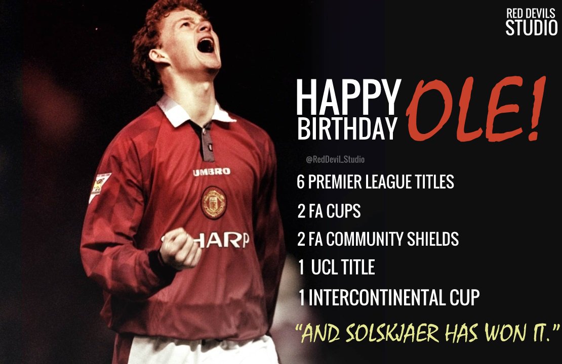 Happy Birthday to Legend and 1999 UCL hero, Ole Gunnar Solskjaer. Many happy returns of the day! 