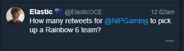 50 000 retweets and we get a team. @Rainbow6Game @ElasticOCE