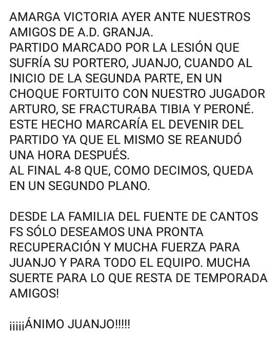 Buenas tardes amigos de <a href="/adgranjafutsal/">Granja Futsal</a> , desde el Facebook de nuestro club, hemos hecho una crónica pero se destaca ante todo la lesión de vuestro portero,que desde aquí les mandamos que se recupere lo antes posible de esa fractura de tibia y peroné.Ánimo chaval y al equipo