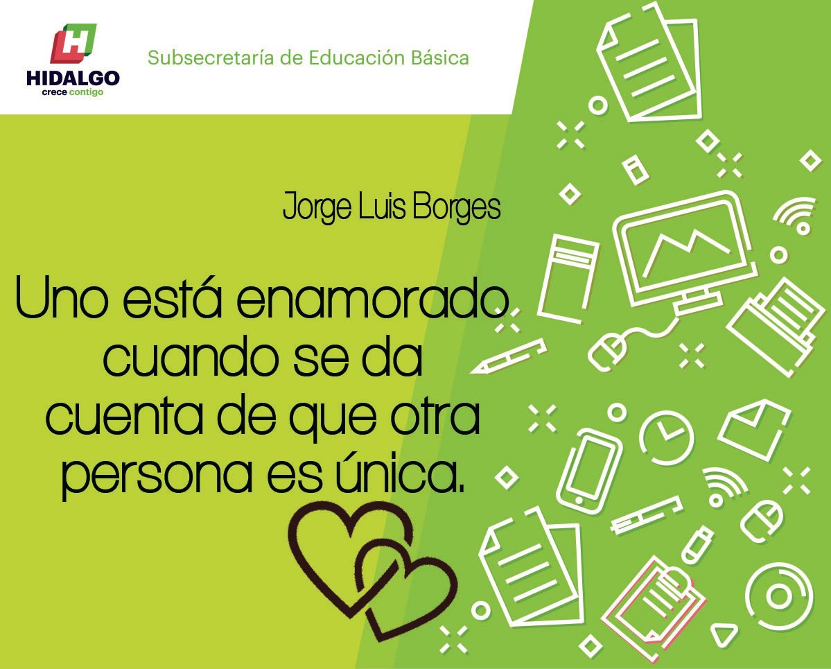 ManuelVidalesS's tweet image. &quot;Uno está enamorado cuando se da cuenta de que otra persona es única.&quot; #EducaciónEnHidalgo #SEPHidalgo #Amistad #Amor #14DeFebrero #DíaDeSanValentin  #JorgeLuisBorges
