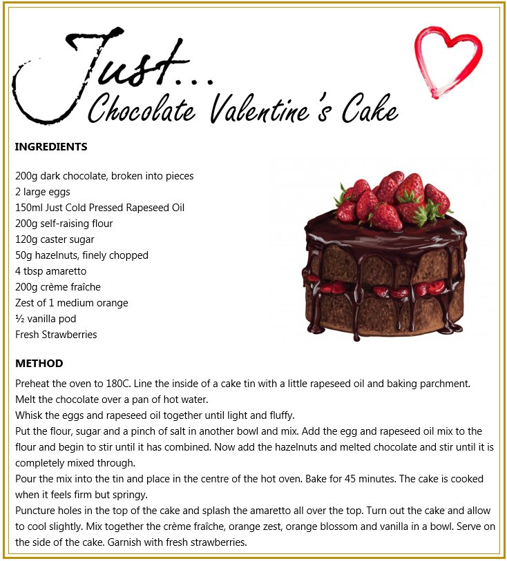 Cooking up a storm in the kitchen this Valentine's Day? Why not give our 'Chocolate Valentine's Cake' a go using #JustColdPressedRapeseedOil