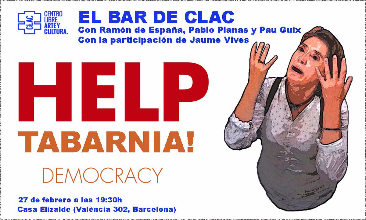 AlabellaICAB17's tweet image. Help 
Tabarnia!
Democracy

El bar del CLAC
Ramón de España
Pablo Planas
Pau Guix y
Jaume Vives

Martes 27 febrero 19.30h
Casa Elizalde
Calle Valencia 302
Barcelona. Tabarnia. España

Ven, pásalo. 

#proces #Tabarnia #BCNViaFora #Barcelona #Cataluña #España #butifarradeboadella