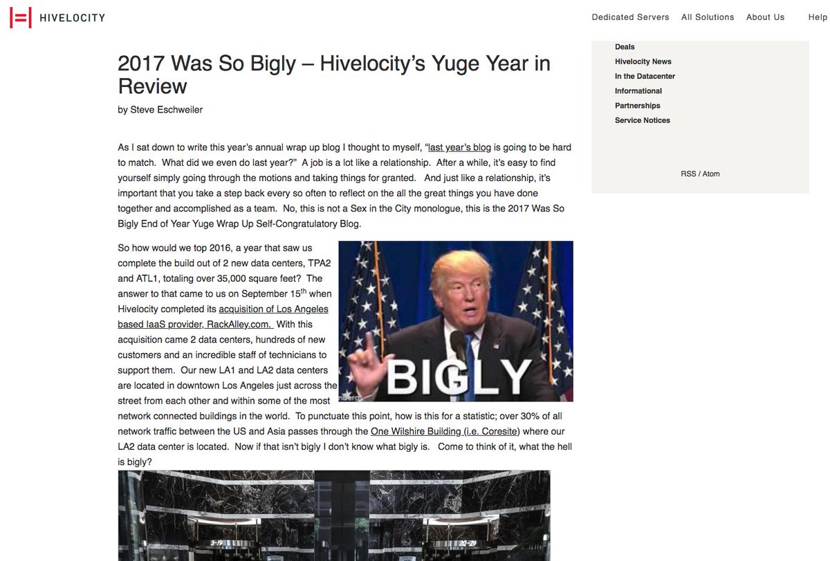 2017 was bigly.  It was really the best year in the history of years.  We don't do bad years.  We do big beautiful years with yuge accomplishments.  And we blog.  We blog better than anyone.  We are the best at blogging and the best at years.    hivelocity.net/blog/bigly-201…