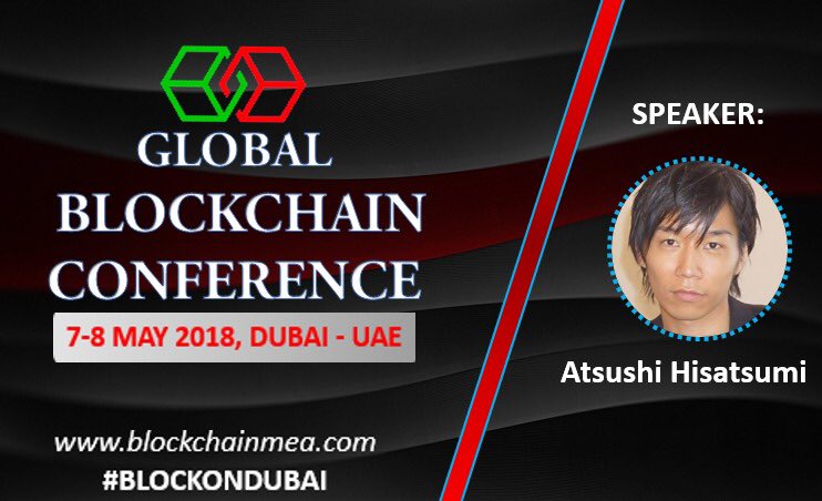 BlockchainMea's tweet photo. We are pleased to Announce Atsushi Hisatsumi as a Speaker at Global Blockchain Conference in Dubai. #BlockOnDubai #BlockchainJapan BlockchainDubai #DLT #ICO #tokensale #decentralized #blockchainweek #blockchaininfulencers #blockchainworld https://t.co/EpdwMOfvBy