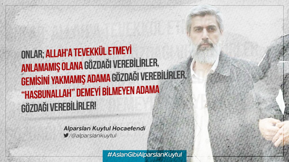 Onlar; Allah'a tevekkül etmeyi anlamamış olana gözdağı verebilirler, gemisini yakmamış adama gözdağı verebilirler, “HasbunAllah” demeyi bilmeyen adama gözdağı verebilirler!

#AslanGibiAlparslanKuytul