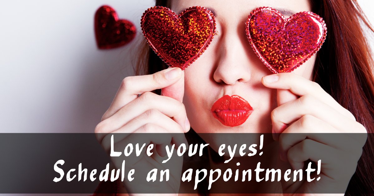 Whether you are "seeing" someone or not, take this opportunity to love your peepers with an appointment to see us!