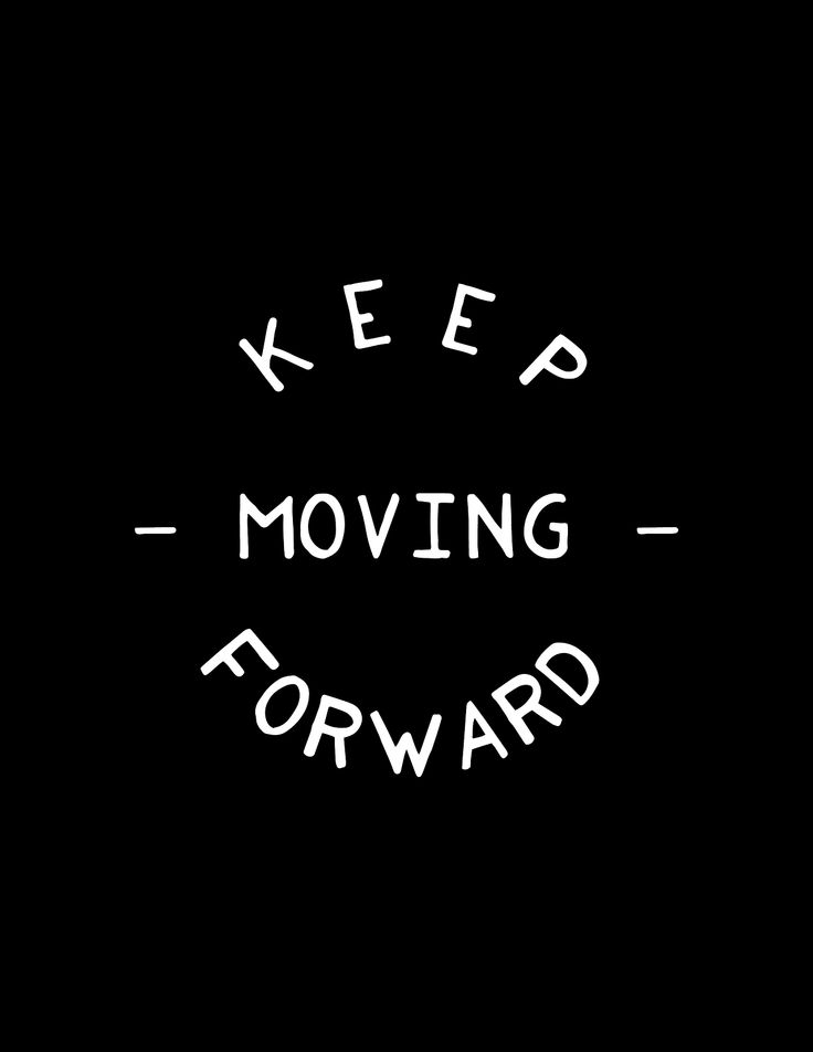 KEEP MOVING FORWARD! on Tumblr