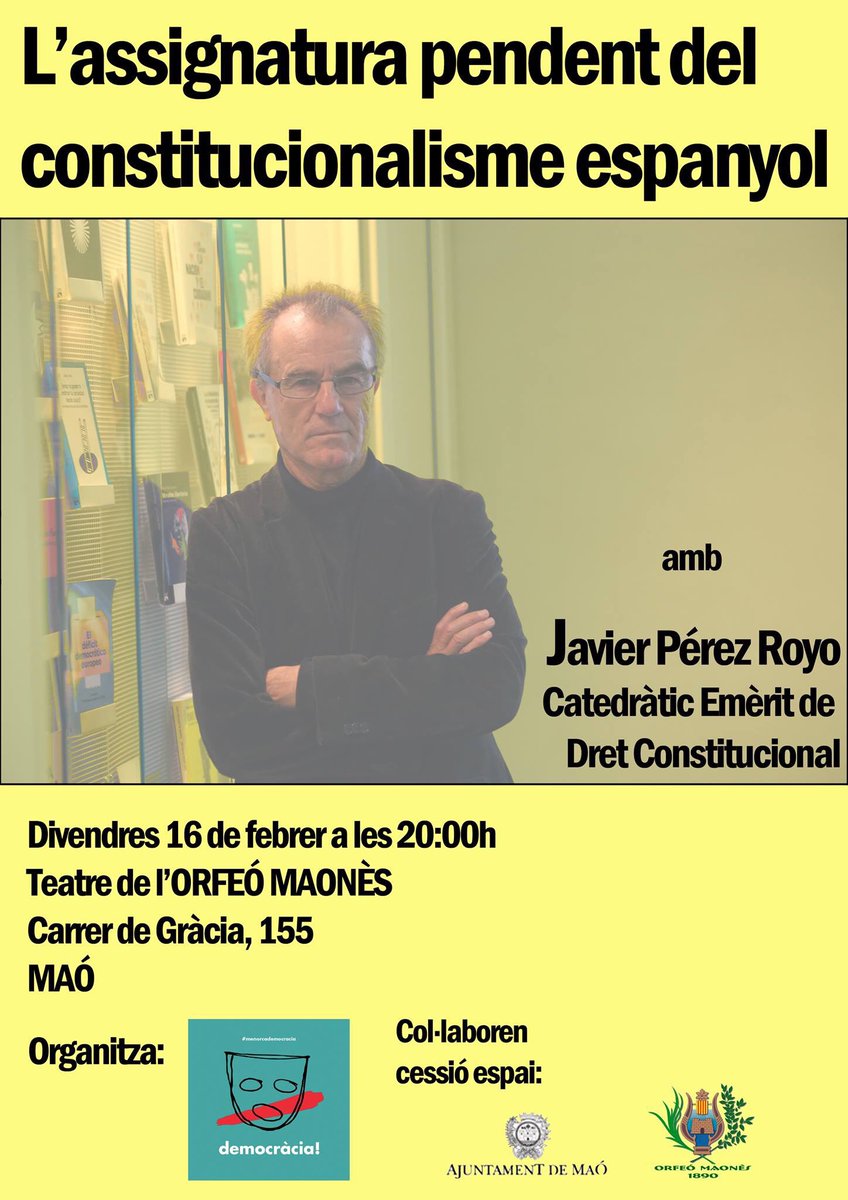 MenorcaDemo's tweet photo. Demà tenim una cita amb Javier Pérez Royo. La conferència té per títol "L'assignatura pendent del constitucionalisme espanyol". A les 20:00h a l'Orfeó Maonès #MenorcaPerLaDemocràcia. Ens ajudes a difondre? 😊⬇️⬇️⬇️ https://t.co/F3FkO03Oc7