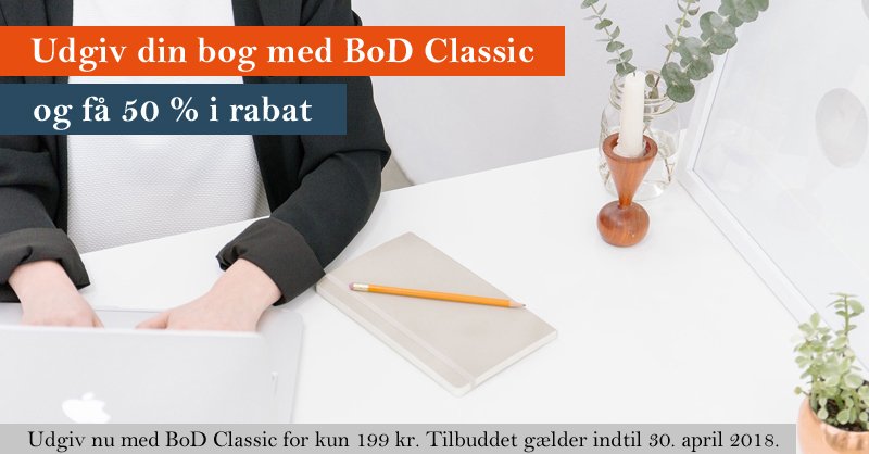 Udgiv din bog med BoD Classic og få 50 i rabat. Tilbuddet gælder frem til 30. april 2018.

God fornøjelse med skrivningen:)

bod.dk/rabatkampagne-…