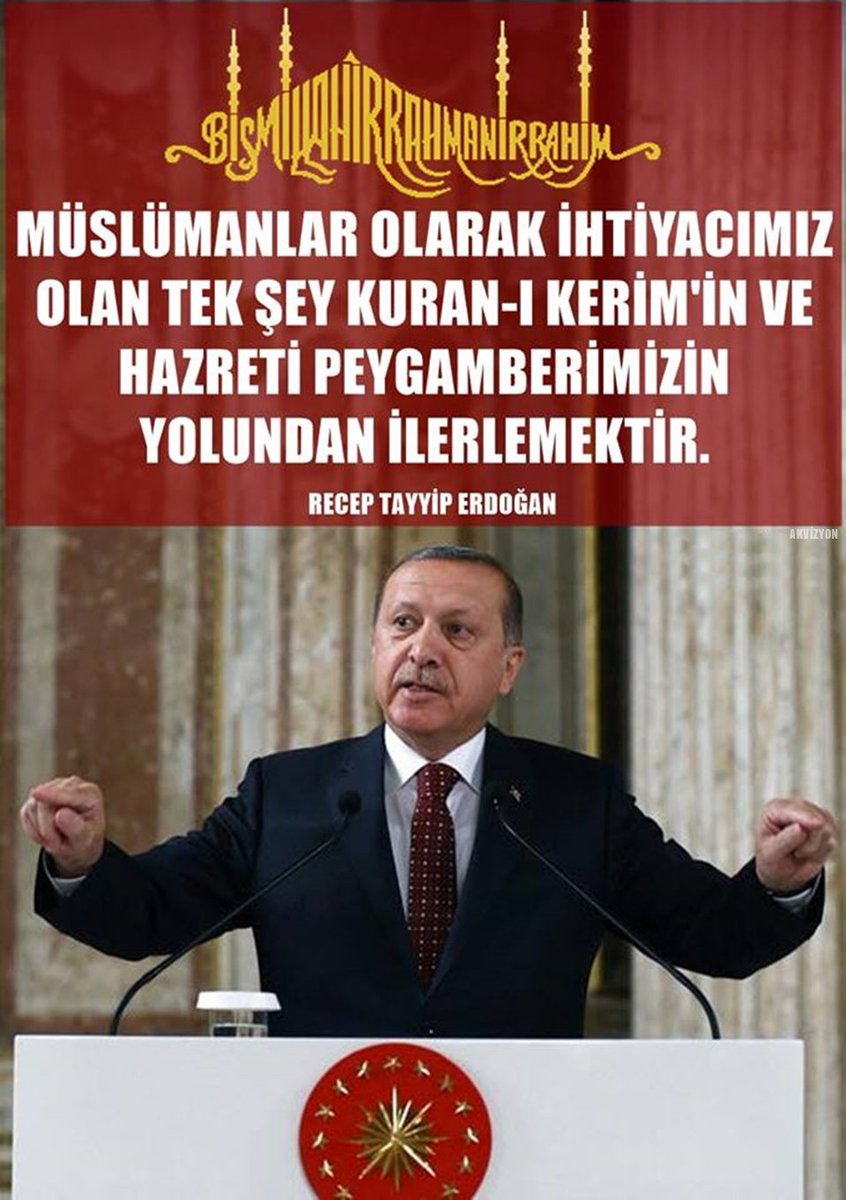 #ErdoganDiyorki 'Müslümanlar olarak ihtiyacımız olan tek şey Kuranı Kerim'in ve Hz Peygamberimizin yolunda ilerlemektir.'