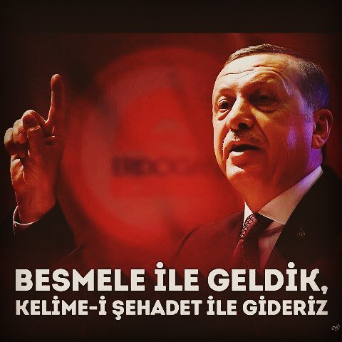 #ErdoğanDiyorki
Besmeleyle geldik
Kelimeyi şahadetle gideriz