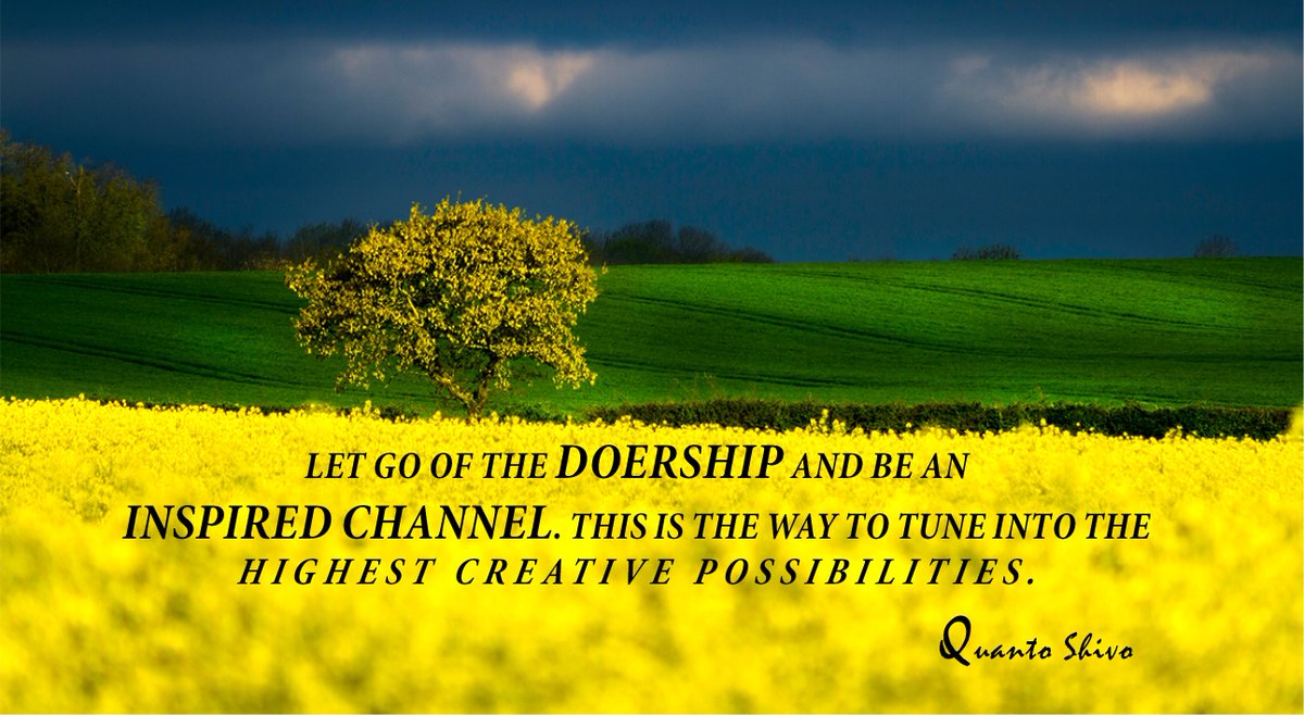 QuantoWisdom's tweet photo. Let go of the doership and be an inspired channel. This is the way to tune into the highest creative possibilities. @QuantoLife @QuantoShivo @omicsx https://t.co/WTpDfYXqwF