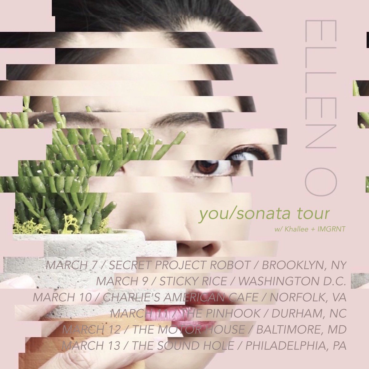 _ellen_o's tweet photo. 🌱💖 YOU/SONATA TOUR 💖🍃 
>>> m a r c h  2 0 1 8 >>> w/ Khallee + IMGRNT https://t.co/oUpVBB2sEn