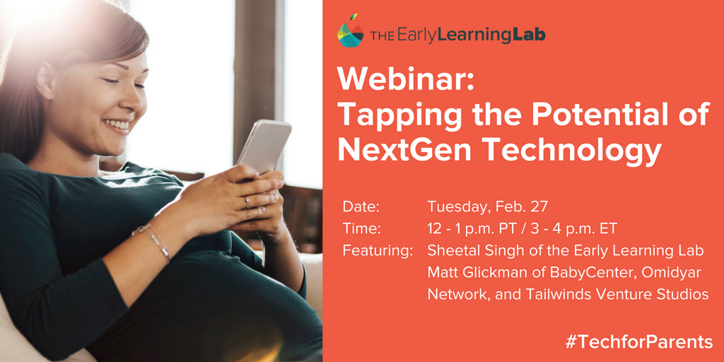 earlylearnlab's tweet image. Get more insights and recommendations on #TechforParents on our webinar with Matt Glickman, founder @BabyCenter advisor @OmidyarNetwork, on Feb. 27. Register here: bit.ly/2np3y19