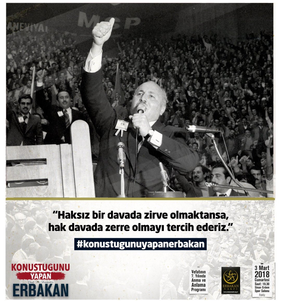 "Haksız bir davada zirve olmaktansa, hak davada zerre olmayı tercih ederiz." 
#KonustugunuYapanErbakan