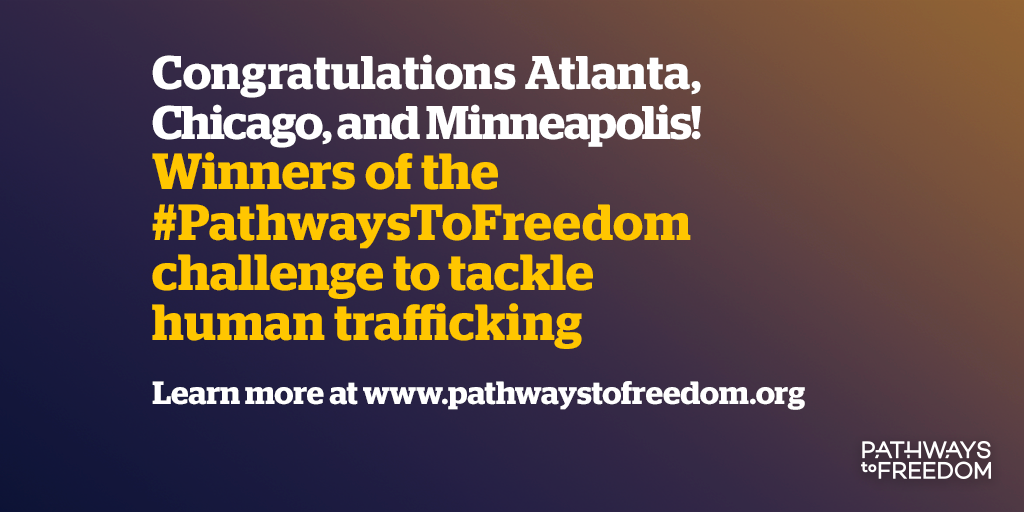 We are excited to announce the winners of our city competition to prevent #humantrafficking and support survivors! RT to help us congratulate <a href="/CityMinneapolis/">City of Minneapolis</a> <a href="/CityofAtlanta/">City of Atlanta, GA</a> and @Chicagosmayor! Learn more about #PathwaysToFreedom: bit.ly/2En4nCn