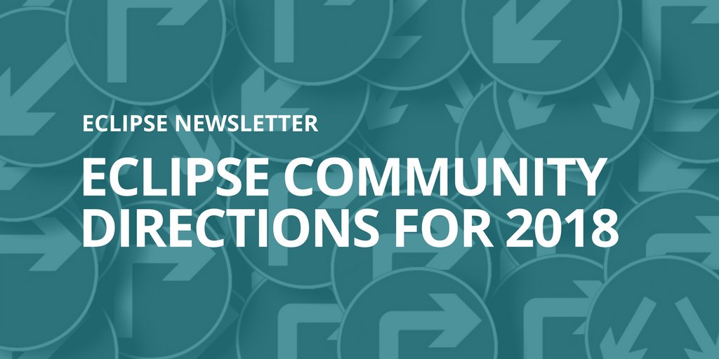 EclipseFdn's tweet image. ICYMI: As 2018 begins, @mmilinkov shares a few thoughts on where he thinks the Eclipse community is heading! buff.ly/2EvAWtT #EclipseNewsletter