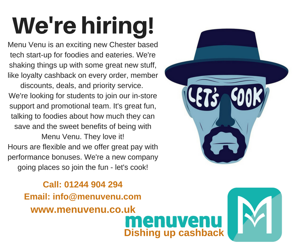 Our partner MenuVenu are looking for students to join their in-store support and promotional team. It's great fun, talking to foodies about how much they can save. Hours are flexible, great pay with performance bonuses. New company going places so join the fun - let's cook!