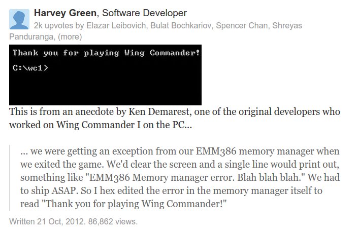 There was a memory exception in Wing Commander on exit, because of the deadline they left it but change the error message to "Thank you for playing Wing Commander!"