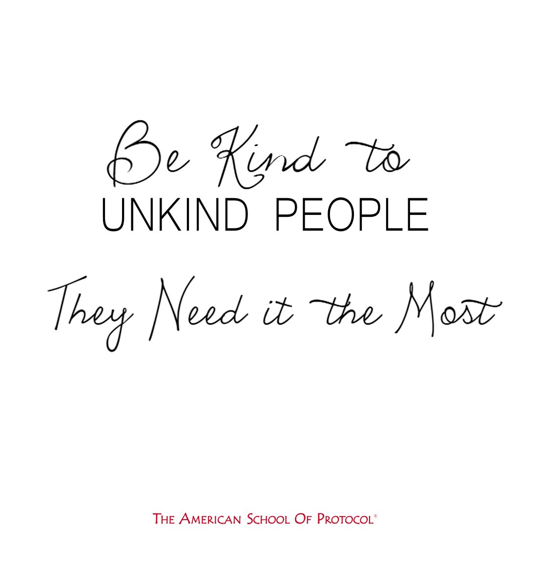 ASProtocol's tweet photo. Be Kind to unkind people. They TRULY need it the most! 

#ThursdayThoughts #BeKind #WordsOfWisdom #WordstoLiveBy #DoUntoOthers #TheGoldenRule #KindnessMatters #Etiquette #Manners #Protocol #Character #TheAmericanSchoolofProtocol #PositiveVibes https://t.co/lgQqP4ku7b