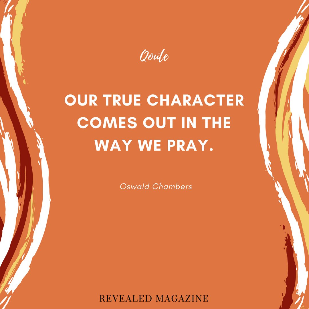 revealed4jesus's tweet photo. Our #true #character comes out in the way we #pray. #faith #tongues #spiritled #kingdomlanguage #evealedmagazine https://t.co/hxLPto5PGF