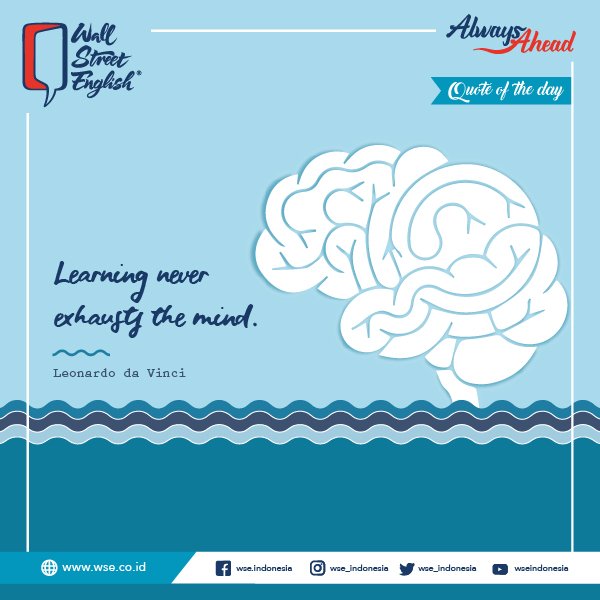 WSE_Indonesia's tweet photo. Learning never exhaust the mind -- Leonardo Da Vinci
#Quotesoftheday
#WSEID
#WallStreetEnglish
#Always Ahead https://t.co/90b8uN7qaU