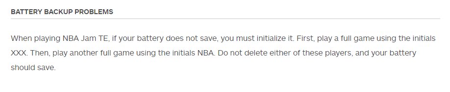 In NBA Jam: T.E. for Genesis/Mega Drive devs only found out after making the 250k cartridges there was a save bug. Playing game in a certain order fixed it so it got a day one patch in the manual saying how to initialize memory  https://tcrf.net/Bugs:NBA_...
