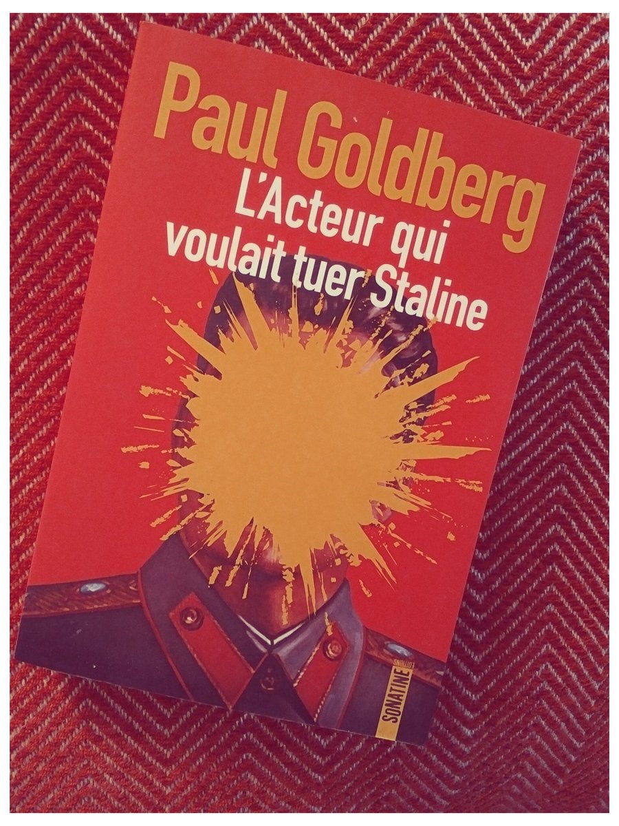 gwordia's tweet photo. Plaisir du jour #1 : L'acteur qui voulait tuer Staline de Paul Goldberg @SonatineEdition #PremierRoman https://t.co/OQfu3Anpny