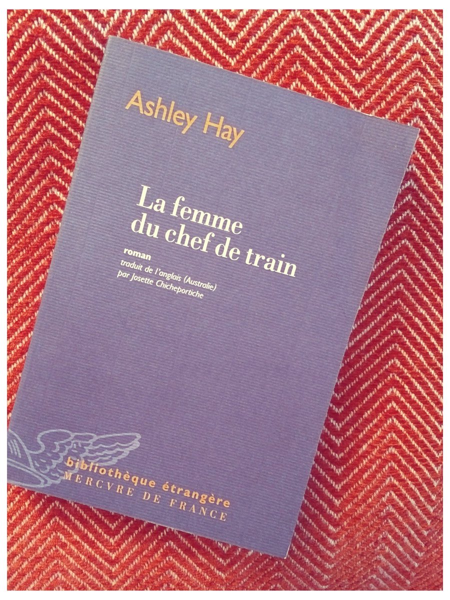 gwordia's tweet photo. Plaisir du jour #5 : La femme du chef de train d'Ashley Hay @MercuredeFrance #Australie #SecondRoman https://t.co/eeyHjLV57f