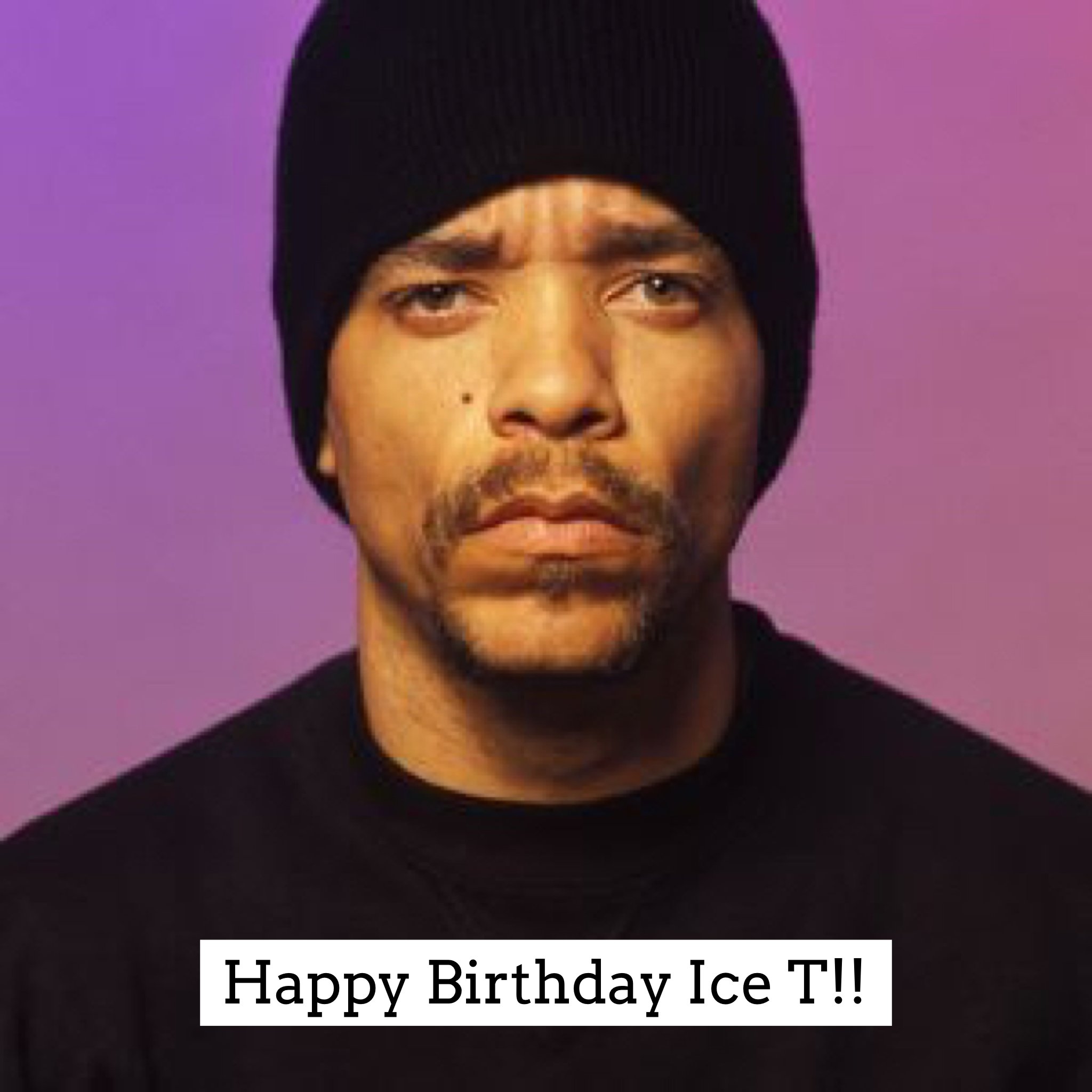Happy Birthday Ice T       