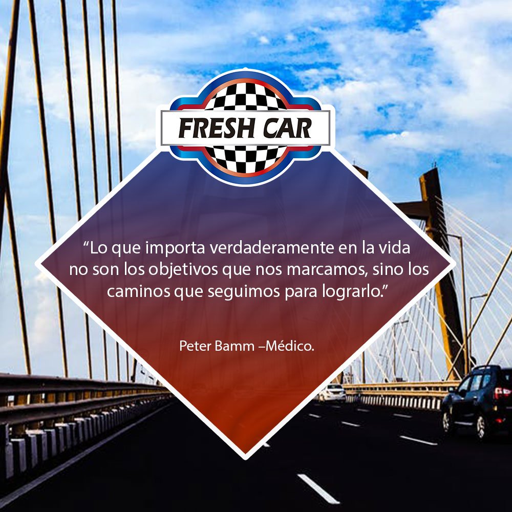 Freshcar_Ec's tweet image. &quot;Lo que importa Verdaderamente en la vida no son los #objetivos que nos marcamos, sino los caminos que seguimos para lograrlos&quot; #PeterBamm #Freshcar
