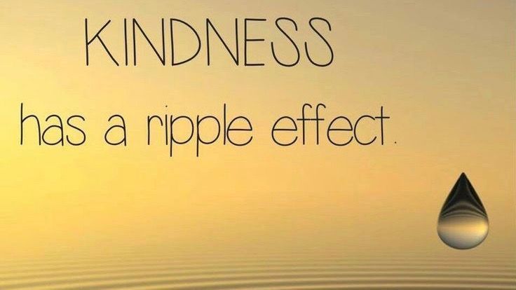 Kindness has a ripple effect.  #BeKind