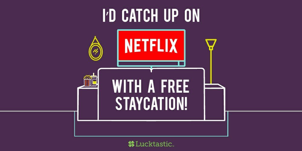 I’d catch up on Netflix with a FREE Staycation! lucktastic.com/twShareFunnel