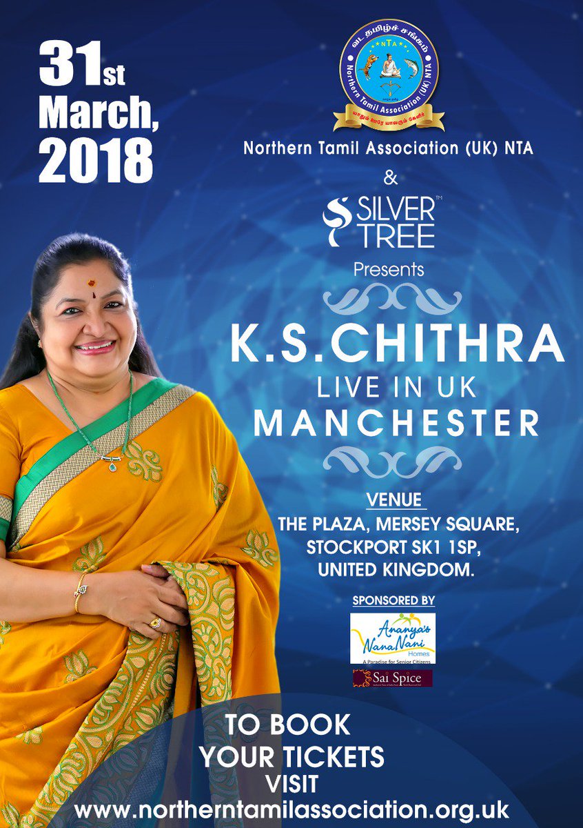 A concert that we are very proud to present to you! Northern Tamil Association in association with Silver Tree Brings K.S.CHITHRA LIVE in MANCHESTER! 
This 31st March, get ready UK! Grab your tickets now before they sell out!
Our sponsors:
#AnanyasNanaNaniHomes 
Sai Spice