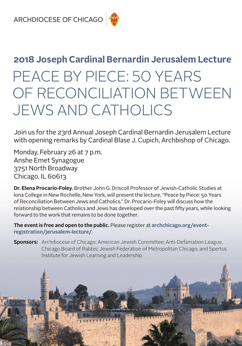 archchicago's tweet photo. Join us for the 2018 Joseph Cardinal Bernardin #JerusalemLecture at the Anshe Emet Synagogue, 3751 North Broadway in Chicago on Feb. 26 at 7 p.m. 
Dr. Elena Procario-Foley will discuss how the relationship between Catholics and Jews has developed over the years. https://t.co/jSjdsKbNjF