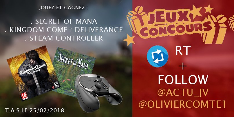 actu_jv's tweet image. ⚠️ #CONCOURS ⚠️ 

🎮 Gagnez #KingdomeComeDeliverance + #SecretOfMana + 1 #SteamController ! 

🔴 Pour participer : 

⏩ #RT ce tweet 
⏩ #Follow @Actu_JV 
⏩ #Follow @OlivierComte1 

📅  t.a.s : 25/02 

#Giveaway #JeuConcours #RTFollow #Jeu #Giveaways #Gaming