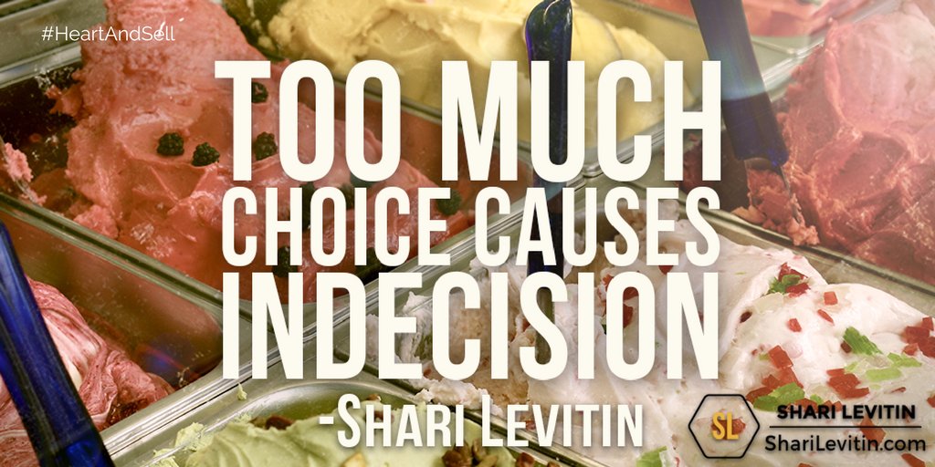 sharilevitin's tweet photo. Too much choice causes indecision. #HeartAndSell #SalesTips #closeAsale #SalesTraining #SalesLeadership #Success https://t.co/6a1QlL1S4k