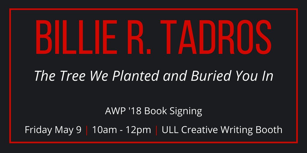ULLafayetteCWP's tweet photo. We're pleased to announce @BillieRTadros will be signing her book of poems, The Tree We Planted and Buried You In (Otis Books, 2018) at the ULL Creative Writing Booth at AWP's Book Fair on Friday, March 9 from 10am to Noon. @ULLCWP @awpwriter #ULLafayette #AWP18 #poetry #ULalum https://t.co/pptH4mMMDv