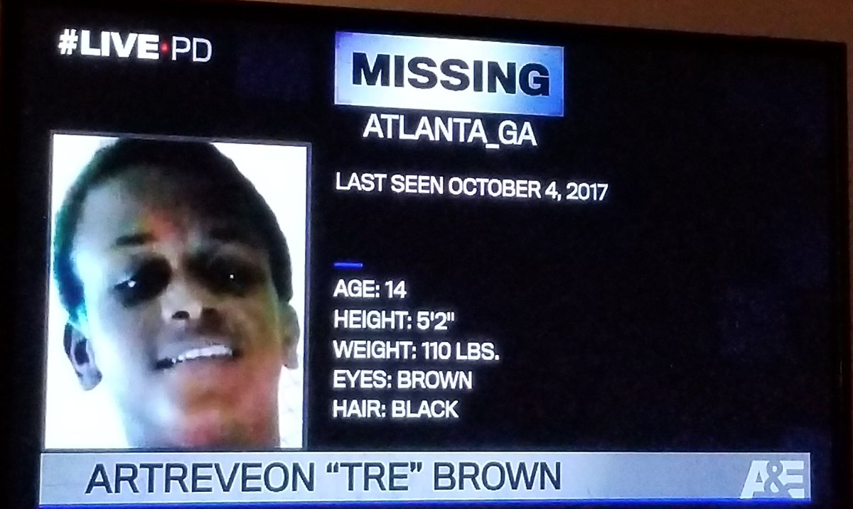 Sandy_L_K's tweet image. Missing Artreveon "Tre" Brown. Last seen in Atlanta October 4, 2017.#LivePD