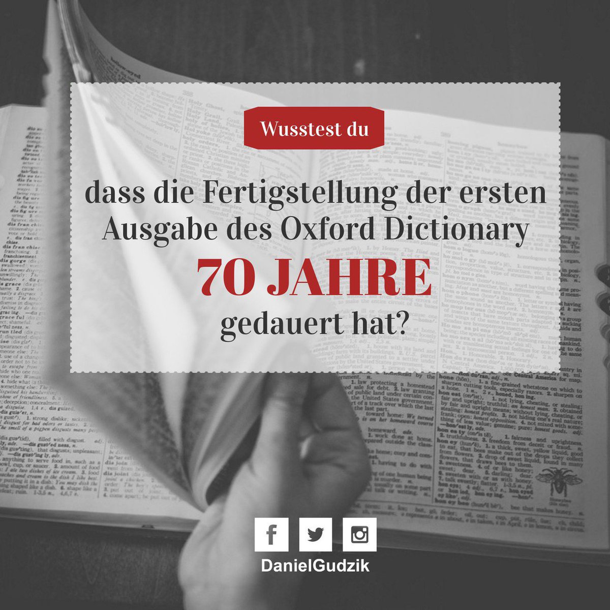 GudzikMedia's tweet photo. Wusstest du, dass die Fertigstellung der ersten Ausgabe des Oxford Dictionary 70 Jahre gedauert hat?
Did you know that the first edition of the Oxford Dictionary took 70 years to complete?

#Facts #Fact #DidYouKnow #WusstestDu #OxfordDictionary #work #DanielGudzik #Gudzik https://t.co/emwcawGm0n