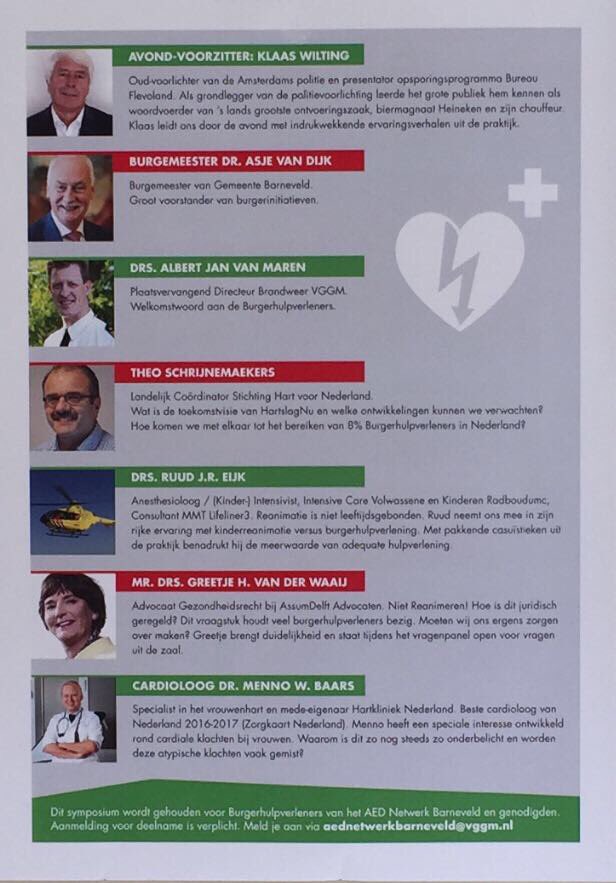 Wil jij als burgerhulpverlener ook graag weten hoe een niet reanimeren verklaring juridisch is geregeld? Op ons symposium zorgt Mr. Drs. Greetje van der Waaij voor meer duidelijkheid. Meld je nu aan via aednetwerkbarneveld@
vggm.nl en zorg dat je erbij bent.