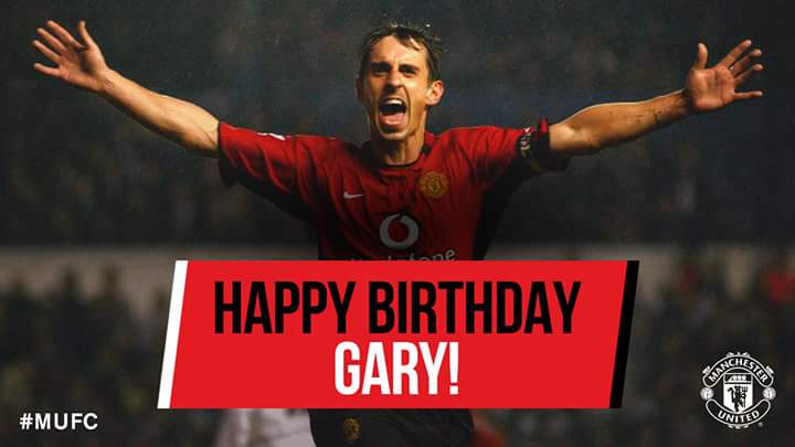 Happy birthday to United legend Gary Neville! Have a fantastic day!   