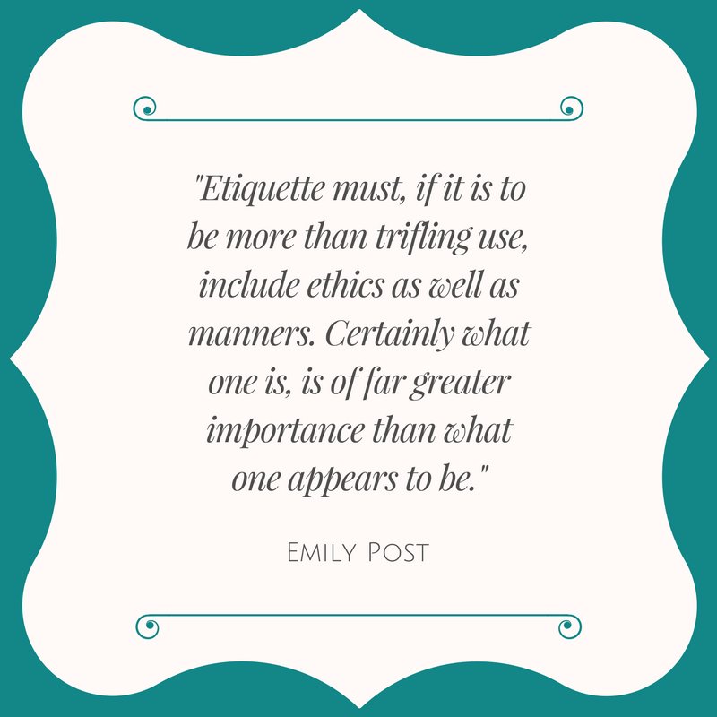 "Etiquette must, if it is to be more than trifling use, include ethics as well as manners. Certainly what one is, is of far greater importance than what one appears to be." #EmilyPost #etiquette #manners #ethics #honesty #quoteoftheday #qotd #quotestoliveby